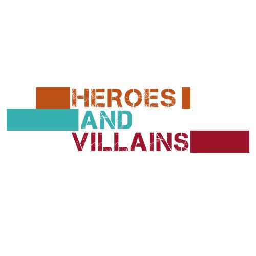Heroes and Villians